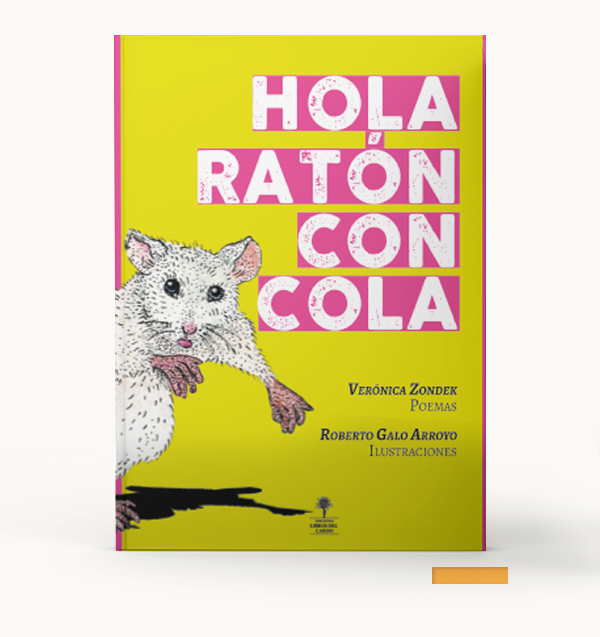 Hola ratón con cola. Chao ratón colao / Verónica Zondek & Roberto